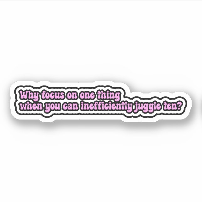 Sticker Pourquoi se concentrer sur une chose ? Cerveau TDA (Devant)