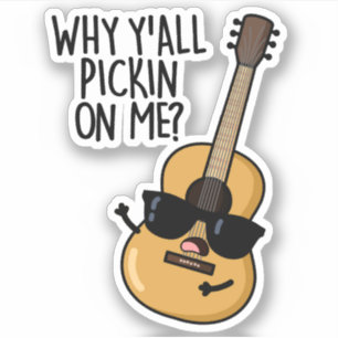 Sticker Pourquoi tu me prends tous un drôle de jeu de guit