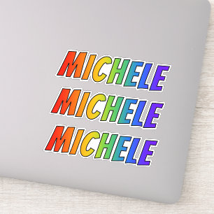 Sticker Prénom "MICHELE" avec colorant arc-en-ciel amusant