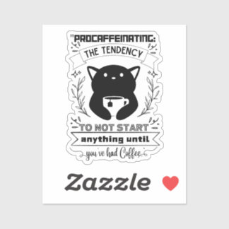 Sticker Procaféeiner la tendance à ne rien commencer