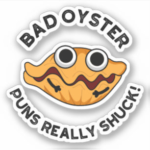 Sticker Puns Oyster Mauvais Vraiment Chuck Funky Food Pun