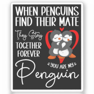 Sticker Quand Les Pingouins Trouvent Leur Mate, Ils Resten