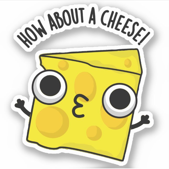Sticker Que diriez-vous d'un fromage amusant Kiss Puns (Devant)