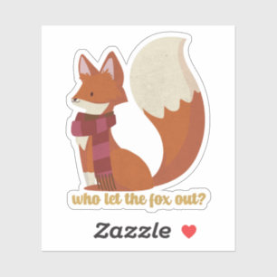 Sticker Qui a laissé le Fox Out