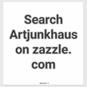 Sticker Recherchez Artjunkhaus sur Zazzle Hankamer Artjunk