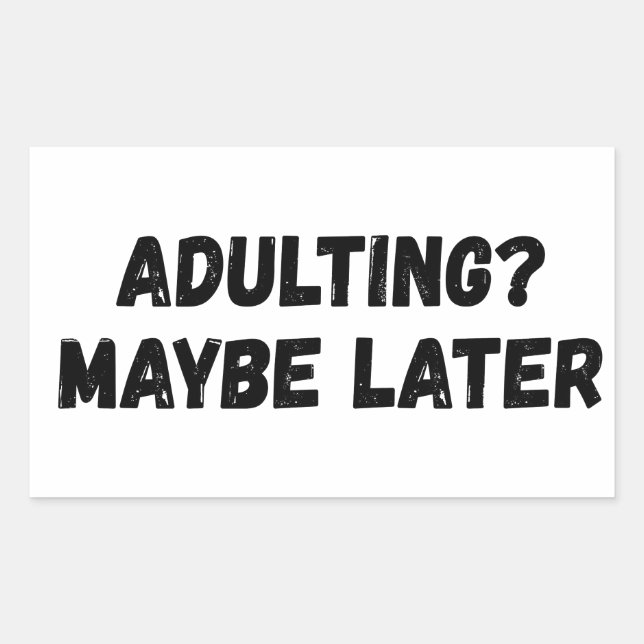 Sticker Rectangulaire Adulte Peut-Être Plus Tard (Devant)