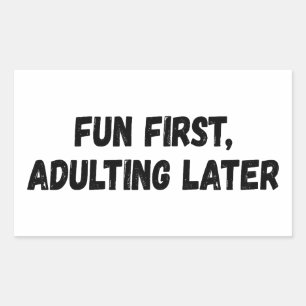 Sticker Rectangulaire Amusants d'abord adultes plus tard