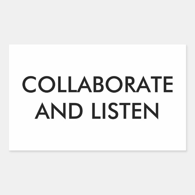 STICKER RECTANGULAIRE ARRÊTER, COLLABORER ET ÉCOUTER (Devant)
