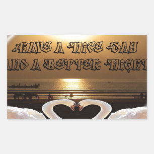 Sticker Rectangulaire Avoir une belle journée et une meilleure citation 