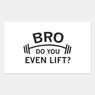 Sticker Rectangulaire Bro, vous soulevez-vous même ?