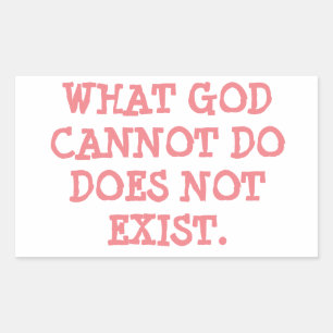 STICKER RECTANGULAIRE CE QUE DIEU NE PEUT PAS FAIRE N'EXISTE PAS.