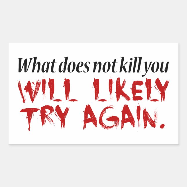 Sticker Rectangulaire Ce qui ne vous tue pas... (Devant)