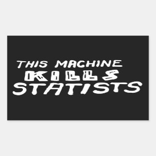 Sticker Rectangulaire Cette machine tue des statistiques