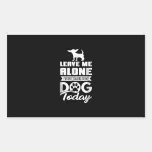 Sticker Rectangulaire chihuahua t - laissez-moi seul parler