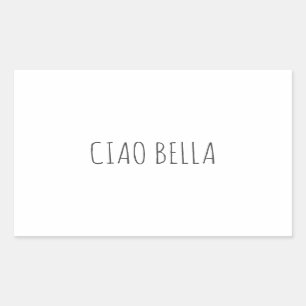 Sticker Rectangulaire Ciao bella   Salut belle