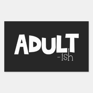 Sticker Rectangulaire Citation Amusante Noire & Blanc Adulte Dit