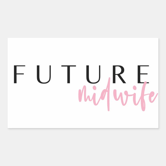 Sticker Rectangulaire Citation de la future sage-femme // carrière profe (Devant)