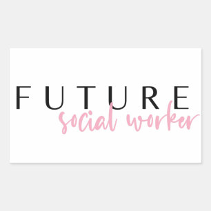 Sticker Rectangulaire Citation professionnelle future // Travailleur soc