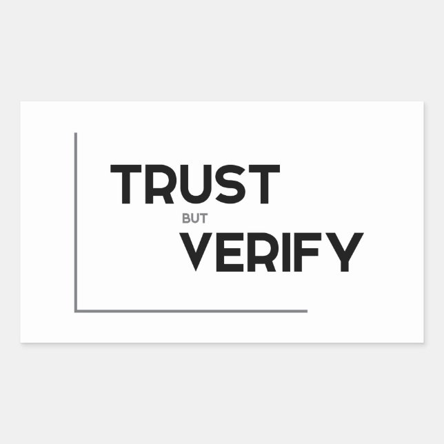 Sticker Rectangulaire Citations MODERNE : faites confiance mais vérifiez (Devant)