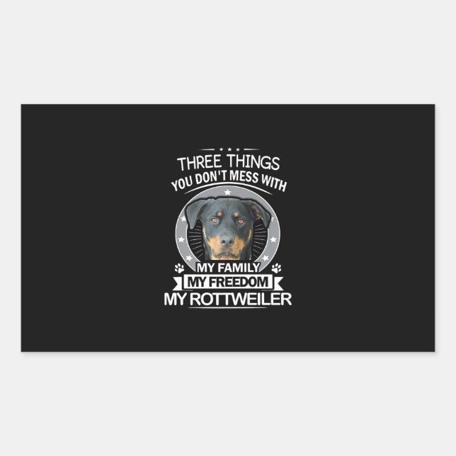Sticker Rectangulaire Comté de Rottweiler Three Things You Dont Mess (Devant)