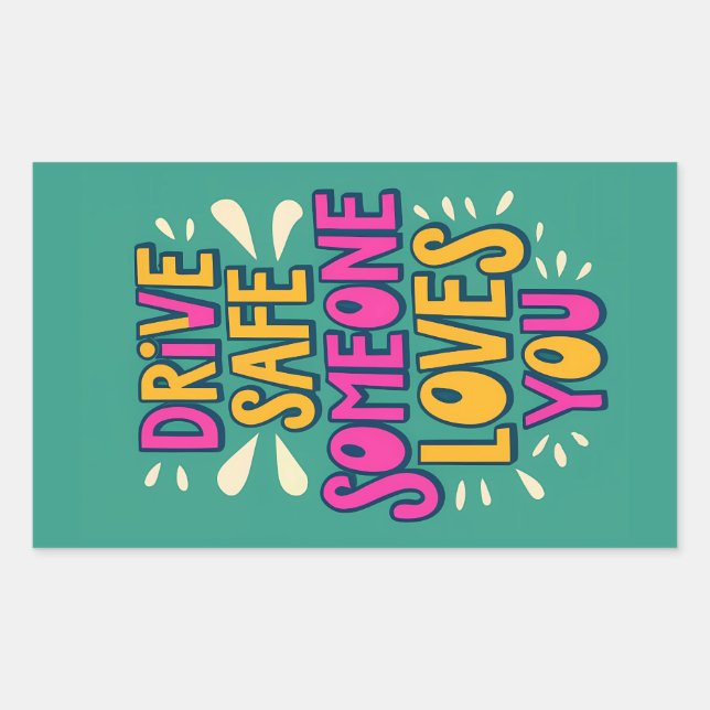 Sticker Rectangulaire Conduisez en toute sécurité Quelqu'un vous aime (Devant)
