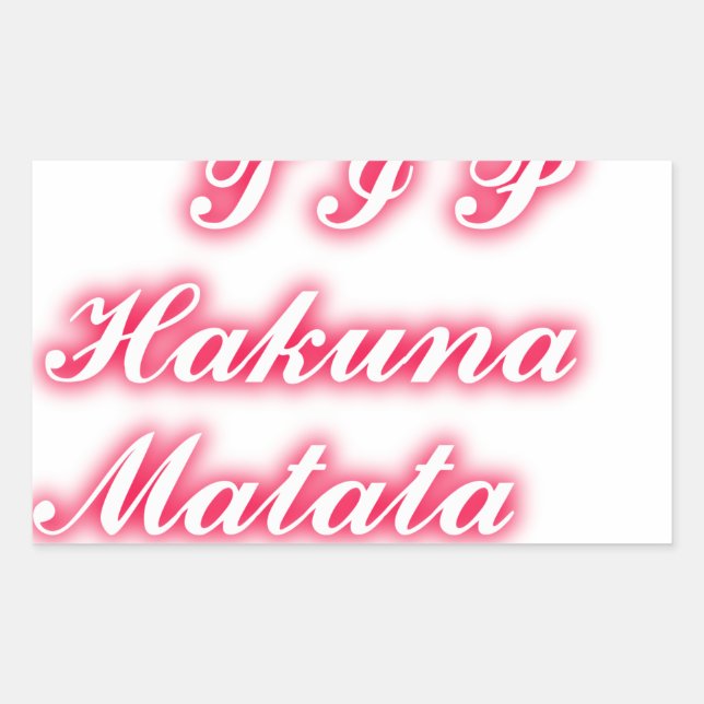 Sticker Rectangulaire Conseil Saint-Valentin : Hakuna Matata Funny Texte (Devant)