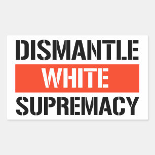 Sticker Rectangulaire Démanteler la suprématie blanche