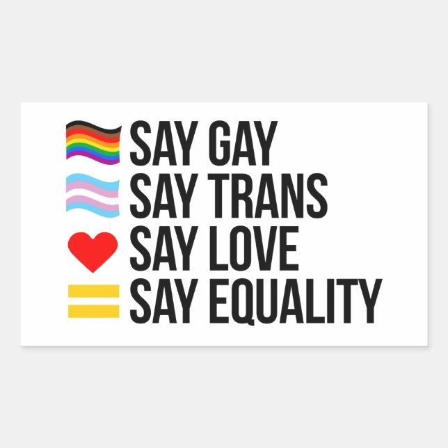 Sticker Rectangulaire Dites Gay Dites Trans Dites Amour Dites Égalité (Devant)