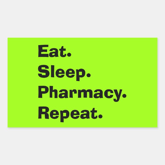 Sticker Rectangulaire Drôle Cadeaux Pharmaciens "Mange, Dors, Pharmacie. (Devant)