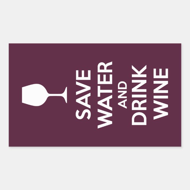 Sticker Rectangulaire Économisez de l'eau et buvez du vin (Devant)