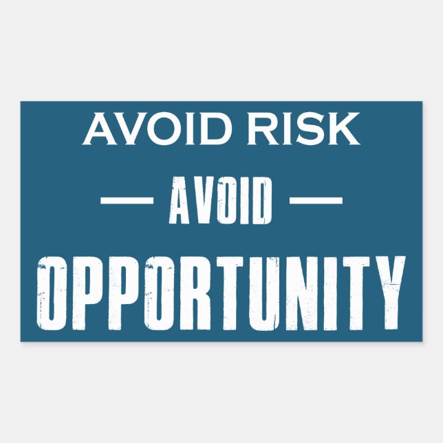 Sticker Rectangulaire Éviter les risques Éviter les opportunités (Devant)