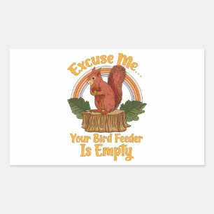 Sticker Rectangulaire Excusez-moi, votre mangeoire à oiseaux est vide Dr