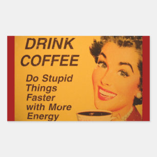 Sticker Rectangulaire Faites des choses stupides plus vite