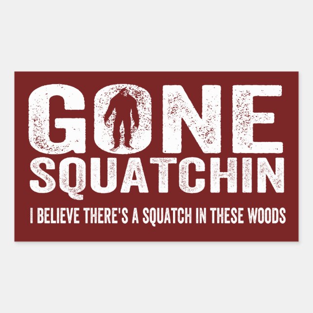 Sticker Rectangulaire Gone Squatchin (Distressed Squatin) Squatch dans c (Devant)