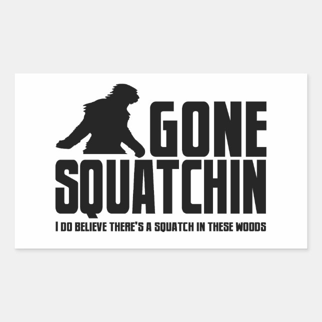Sticker Rectangulaire Gone Squatchin - Drôle Croyant Bigfoot (Devant)