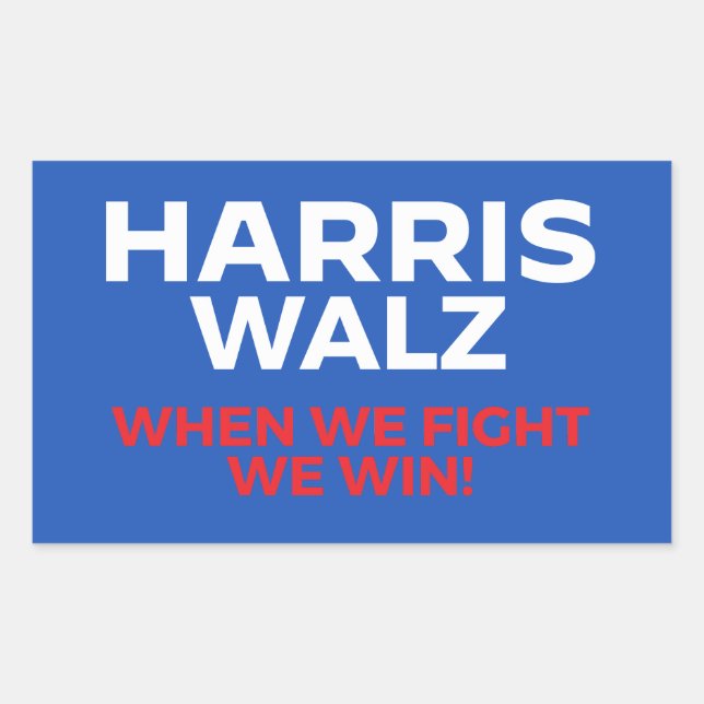 Sticker Rectangulaire Harris Walz 2024 - Quand nous combattons Nous gagn (Devant)