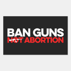Sticker Rectangulaire Interdire l'avortement des armes