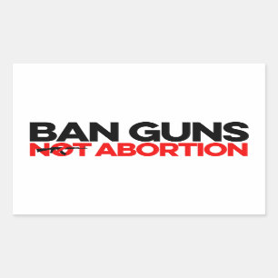 Sticker Rectangulaire Interdire l'avortement des armes