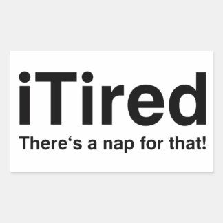 Sticker Rectangulaire iTired - Il y a une sieste pour ça