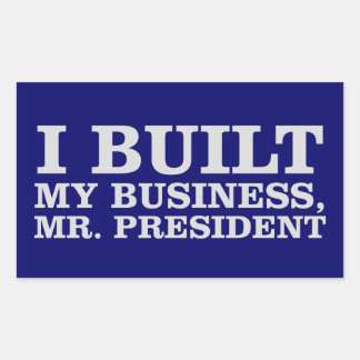 Sticker Rectangulaire J'Ai Construit Mon Entreprise, Monsieur Le Préside