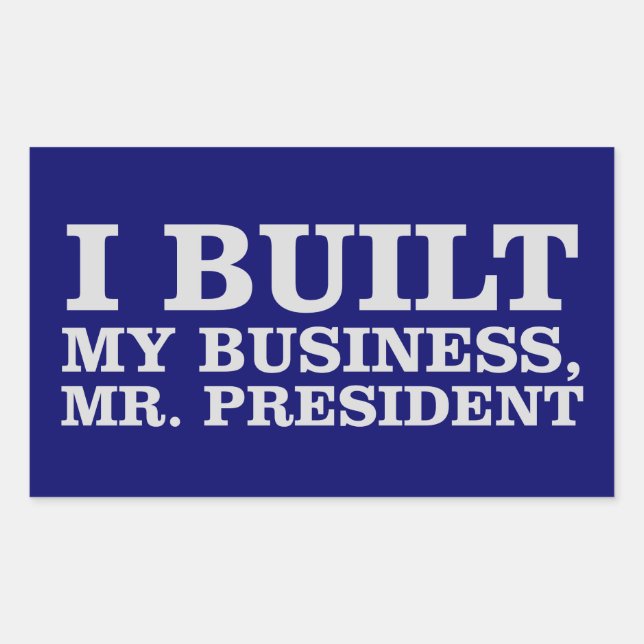Sticker Rectangulaire J'Ai Construit Mon Entreprise, Monsieur Le Préside (Devant)