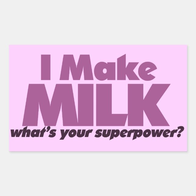 Sticker Rectangulaire Je fais de LAIT quelle est ta superpuissance ? (Devant)