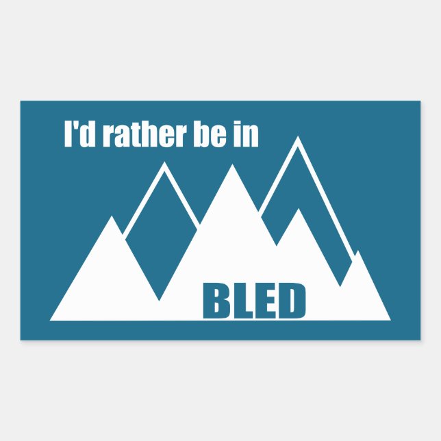 Sticker Rectangulaire Je préférerais être à Bled Slovénie Mountain (Devant)