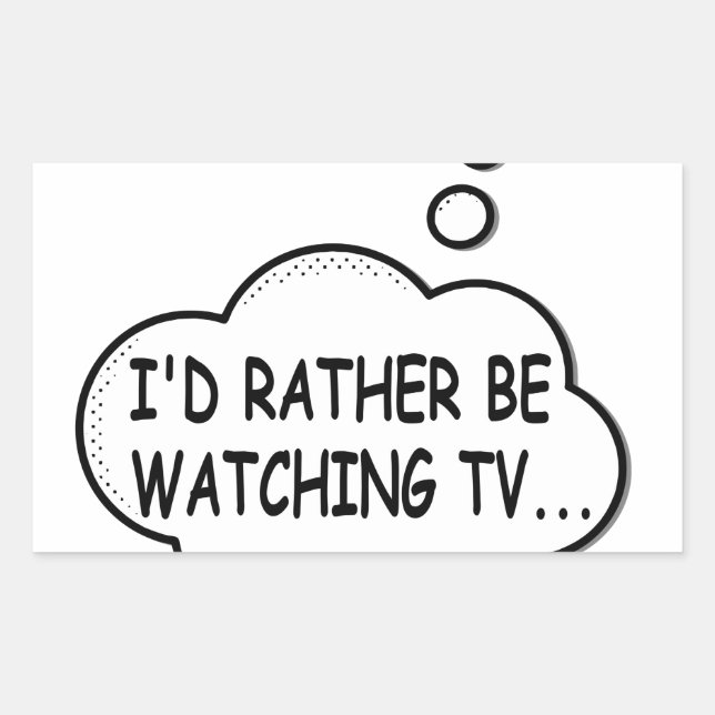 Sticker Rectangulaire Je préférerais regarder la télévision (Devant)