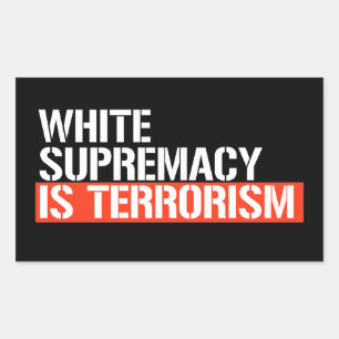 Sticker Rectangulaire La suprématie blanche est terrorisme rectangulaire