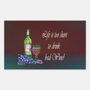 Sticker Rectangulaire La vie est trop courte pour boire du vin gâté !