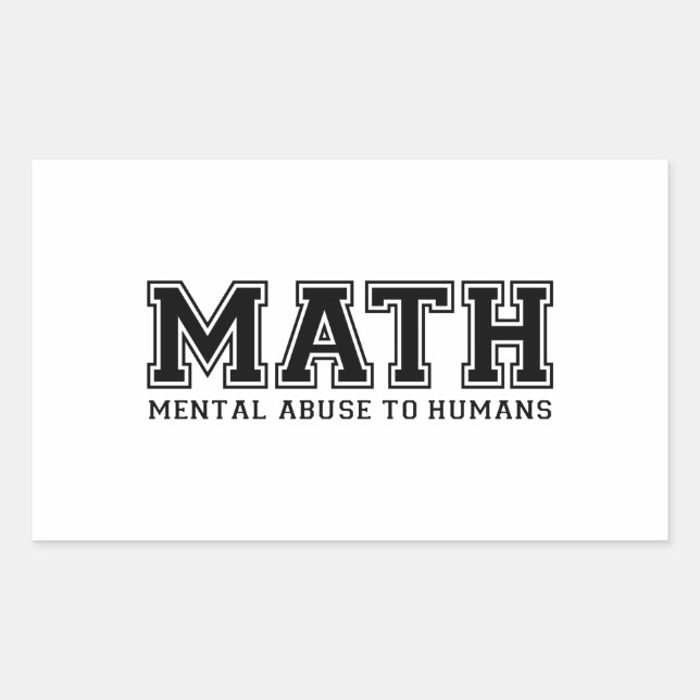 Sticker Rectangulaire Le MATH est un abus mental envers les humains (Devant)