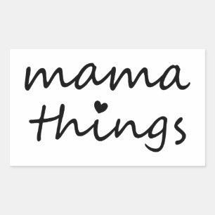 Sticker Rectangulaire Mama Choses Premieres Fête des Mères Nouvelle Mama