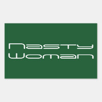 Nasty Woman, texte blanc futuriste sur vert