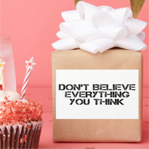 Sticker Rectangulaire Ne Croyez Pas Tout Ce Que Vous Pensez